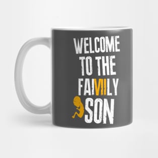 Welcome to the family son Mug